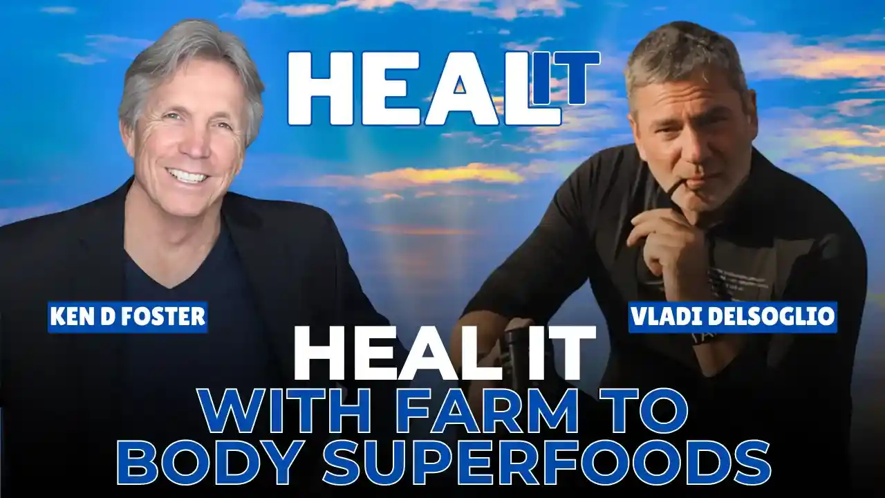 #HealIt S5EP13 | Heal it with Farm to Body Superfoods | Vladi Delsoglio & Ken D Foster