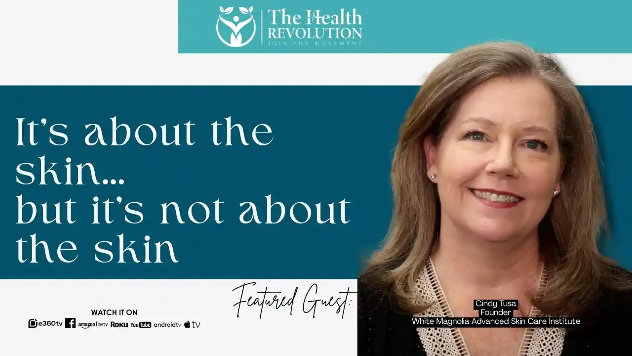 S6E1 It's About The Skin, But It's Not About The Skin, w/ Cindy Tusa