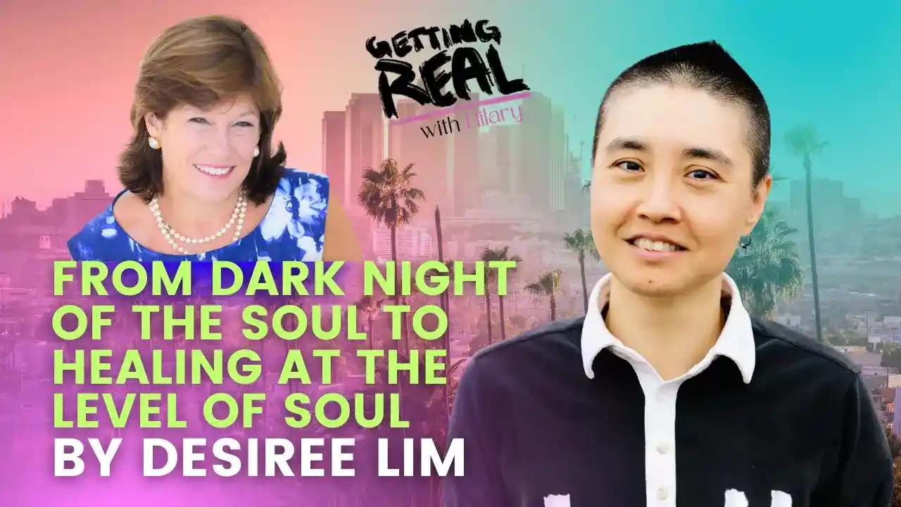 From Dark Night of the Soul to Healing at the Level of Soul | Desiree Lim | Hilary Burns | S6EP7