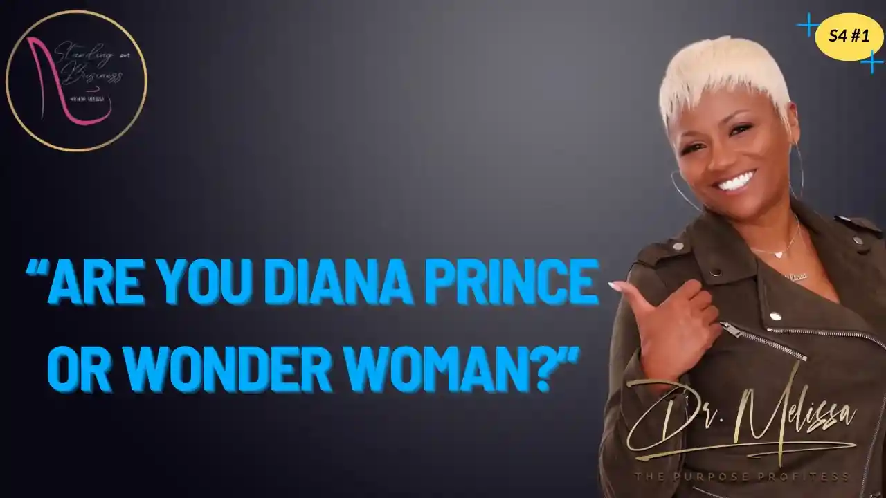 S4E1 - Are you Diana Prince or Wonder Woman?
