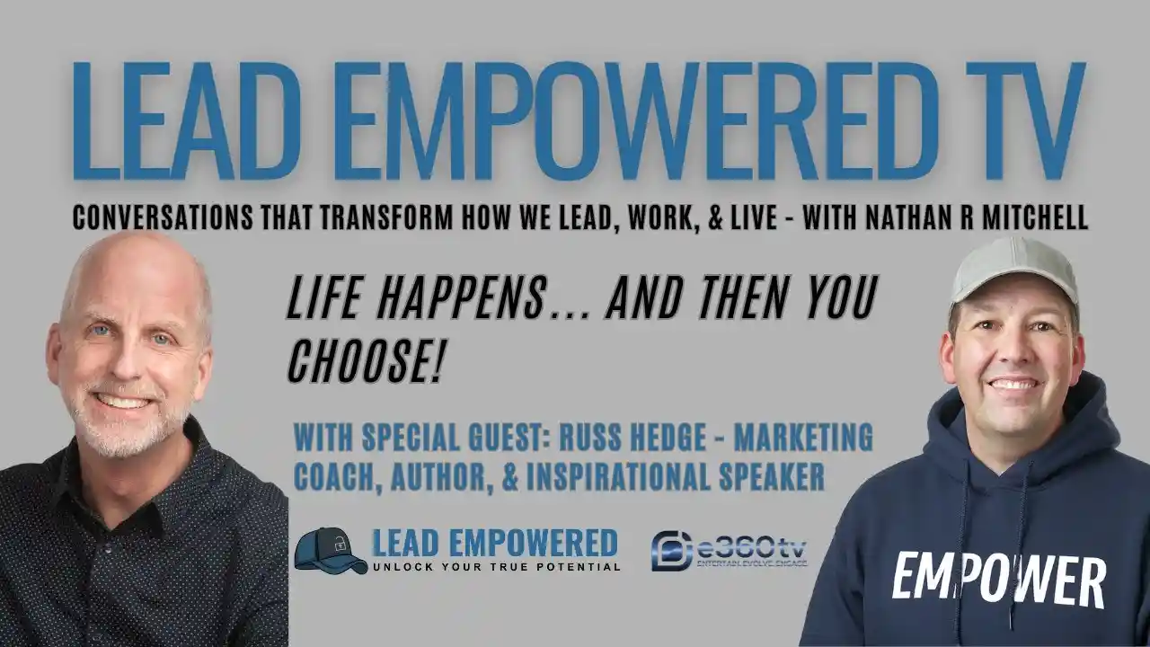 S1 E8: Life Happens... And Then You Choose! with Russ Hedge