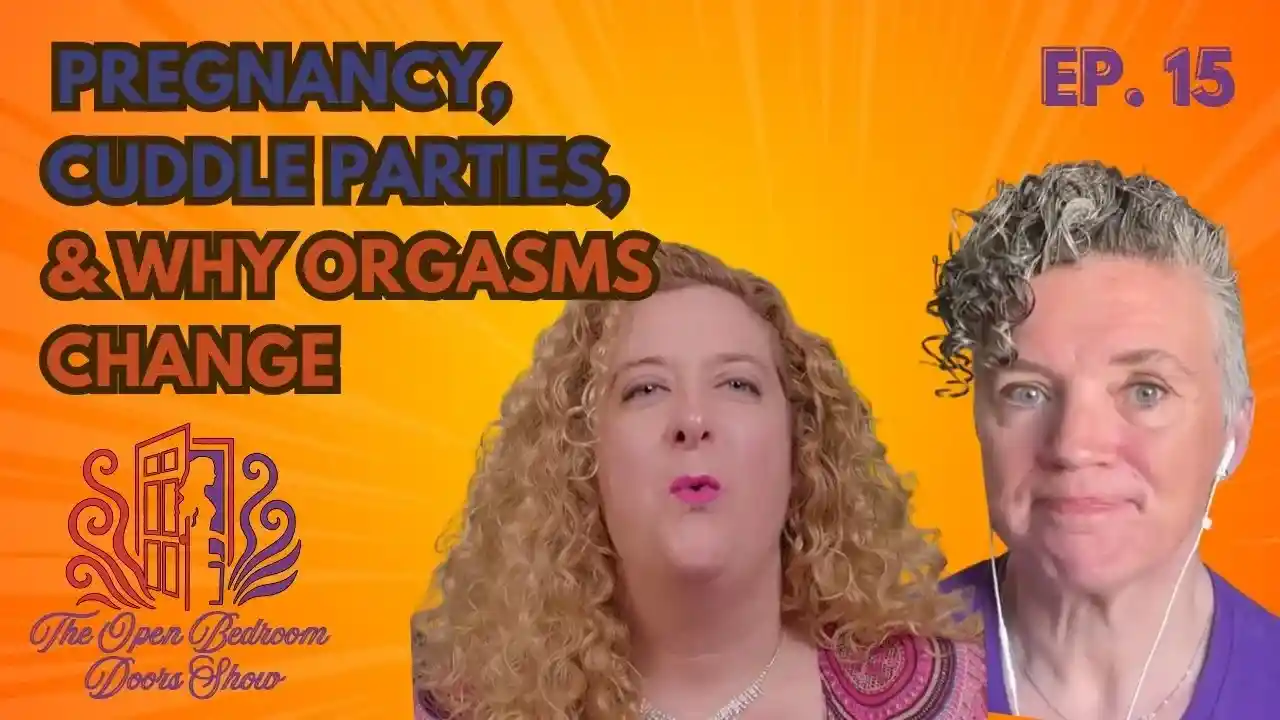 S1E15 - Pregnancy, Cuddle Parties & Why Orgasms Change