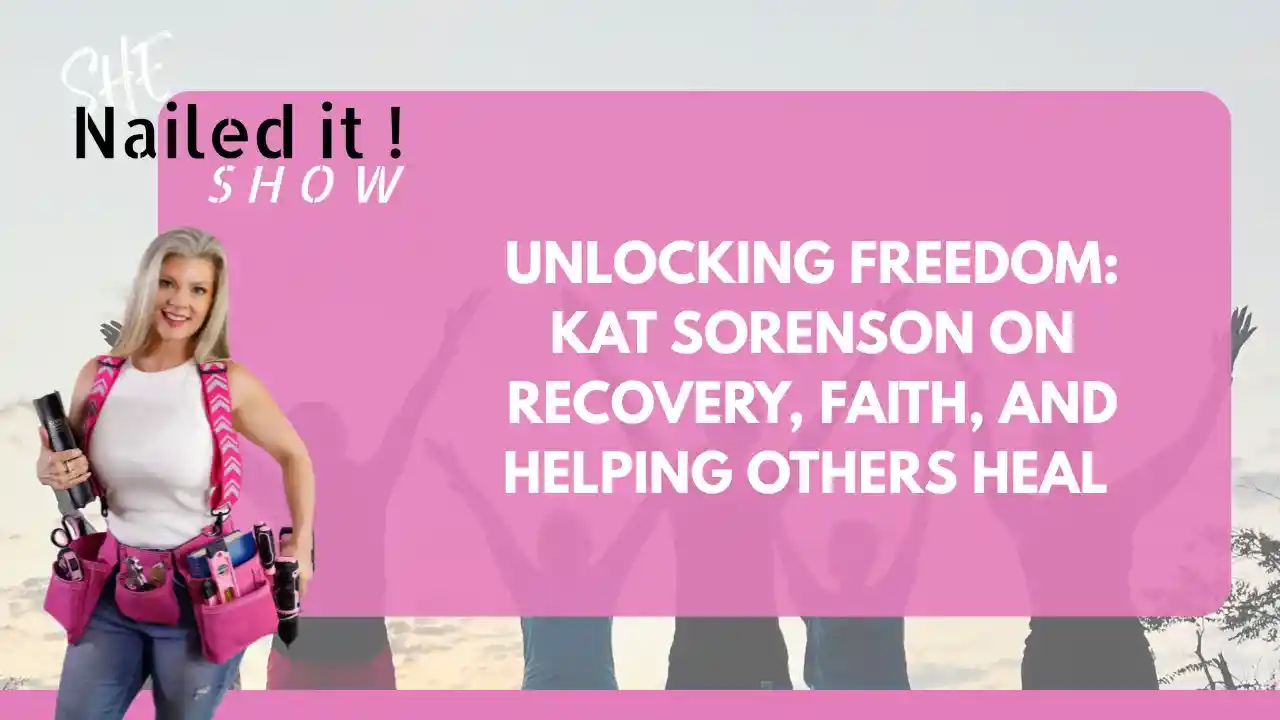 S1EP7: Unlocking Freedom: Kat Sorenson on Recovery, Faith, and Helping Others Heal