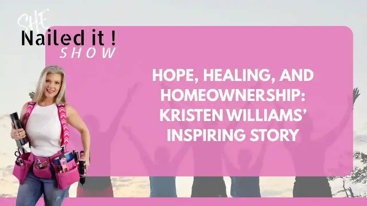 S1EP12: Hope, Healing, and Homeownership: Kristen Williams’ Inspiring Story