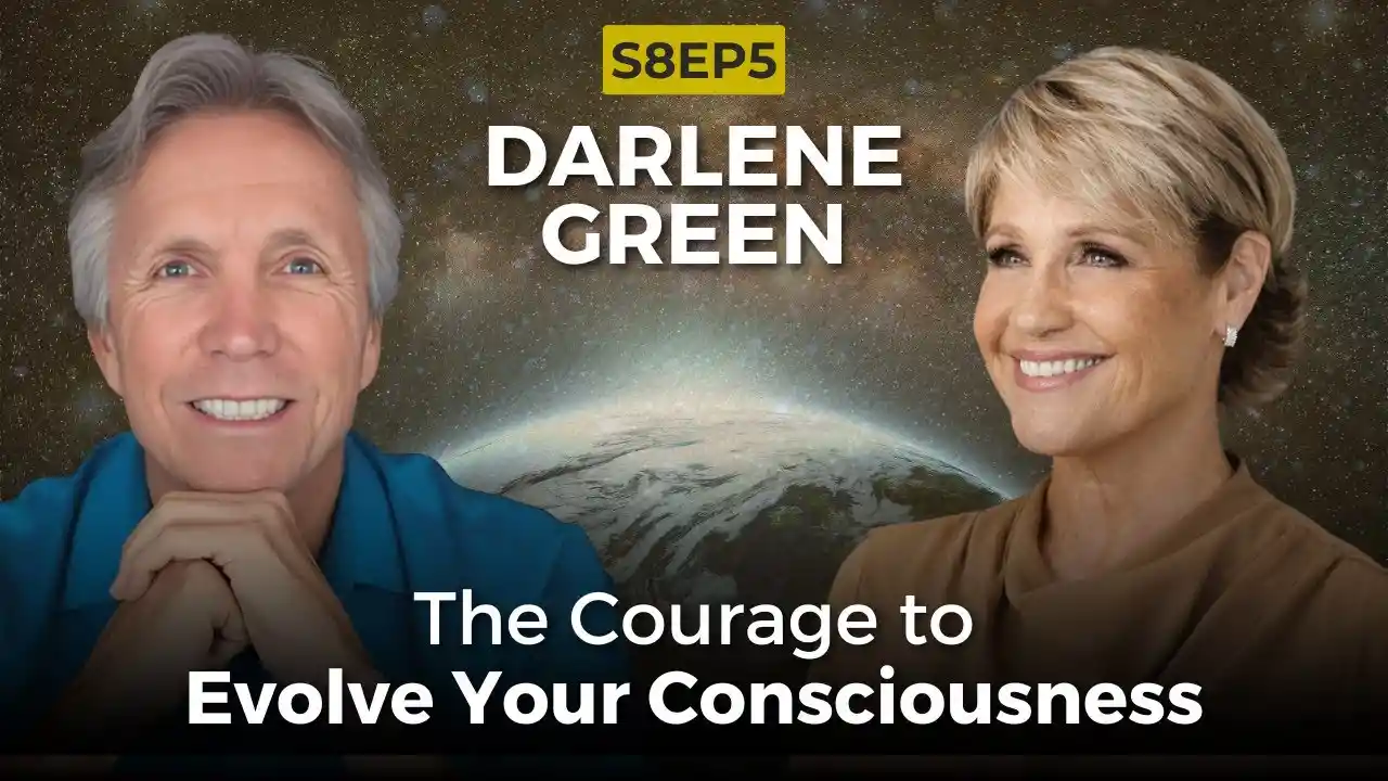 The Courage to Evolve Your Consciousness with Darlene Green | Ken D Foster | #VOC S8EP5