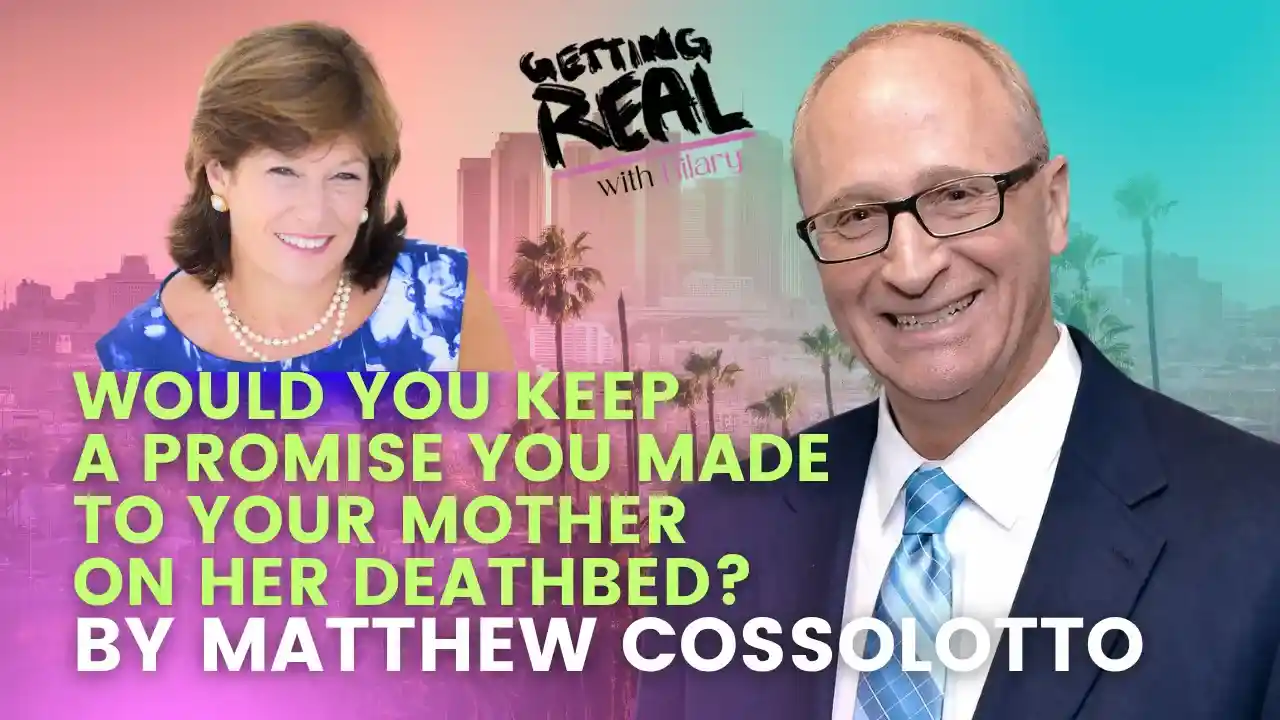 Would You Keep a Promise You Made to Your Mother on Her Deathbed? with Matthew Cossolotto | Hilary Burns | S7EP2