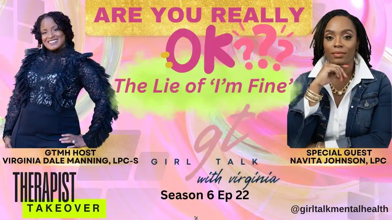 The Truth Behind “I’m Fine”: Are You Smiling Through Pain? Season 6 Ep 23