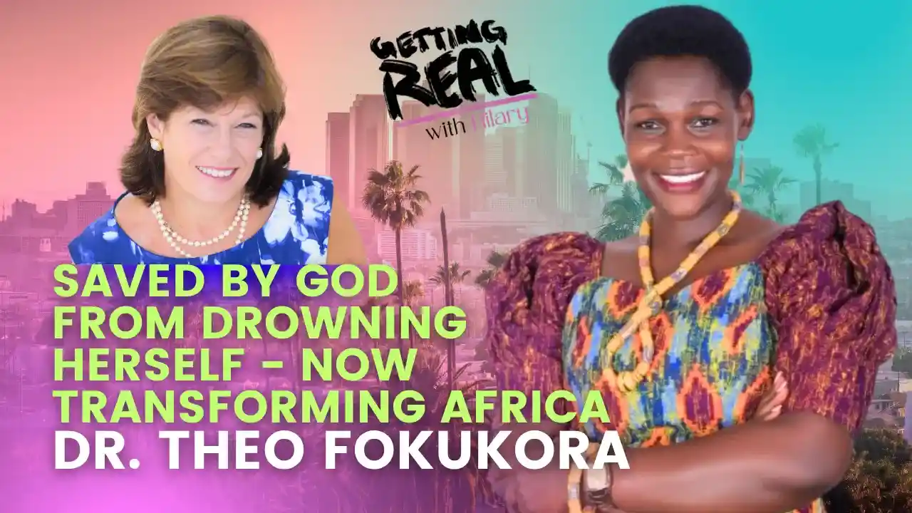 Saved by God from Drowning Herself - Now Transforming Africa with Dr. Theo Fokukora | Hilary Burns | S7EP5