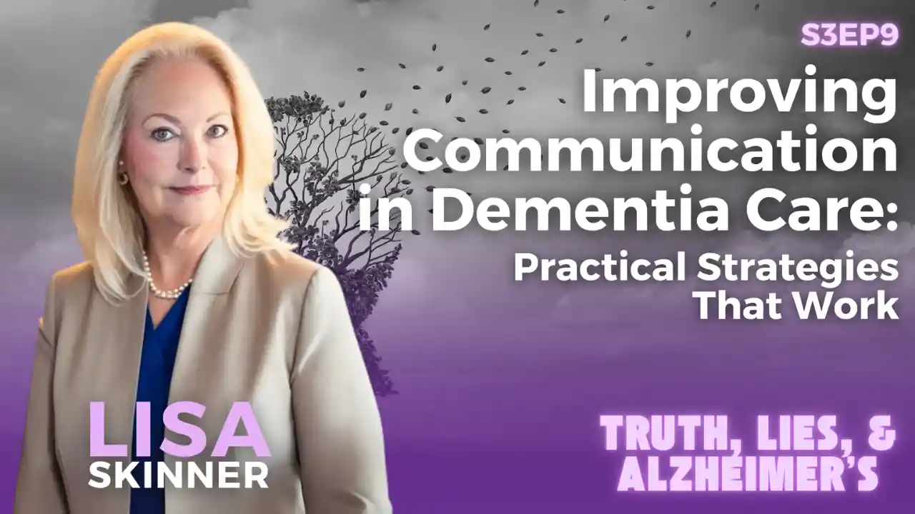 S3E9 - Improving Communication in Dementia Care: Practical Strategies That Work