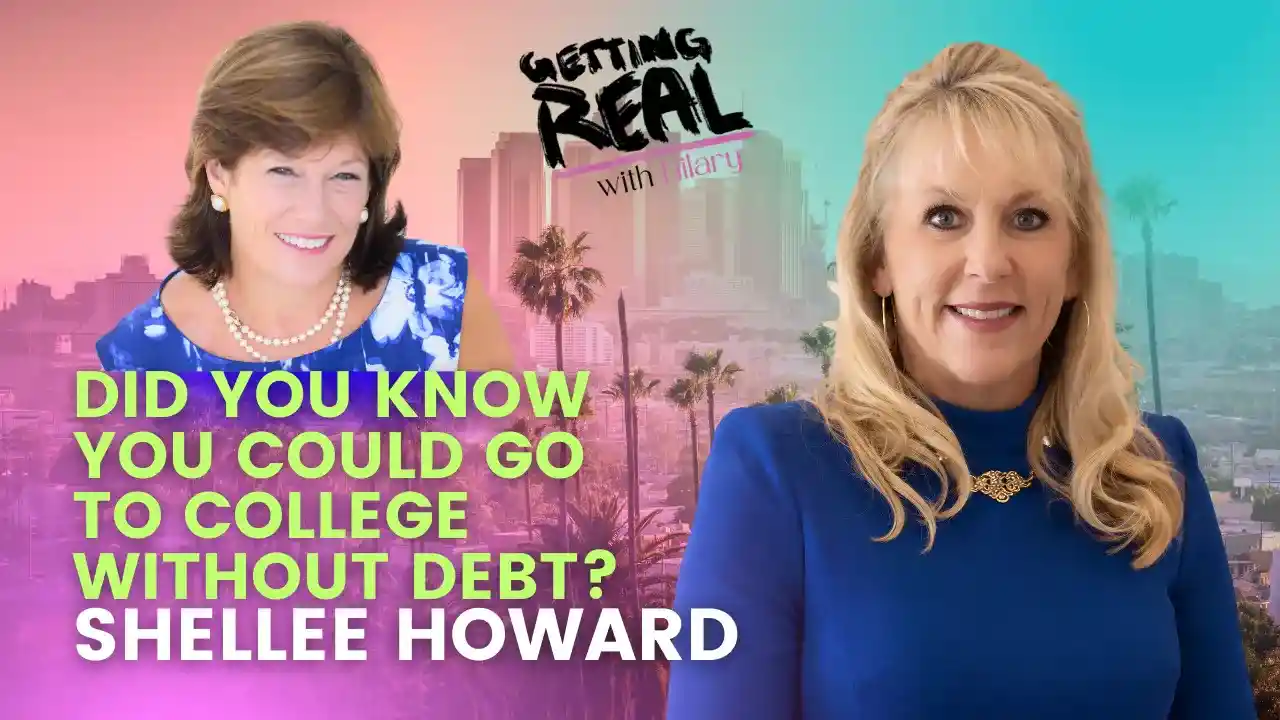 Did You Know You Could Go To College Without Debt? | Shellee Howard | Hilary Burns | S7EP11