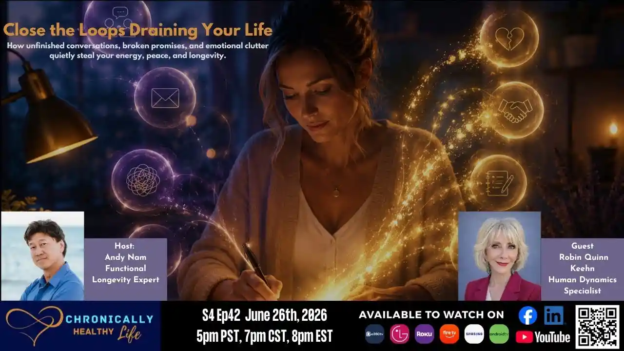 Close the Loops Draining Your Life - Chronically Healthy Life S4 Ep42