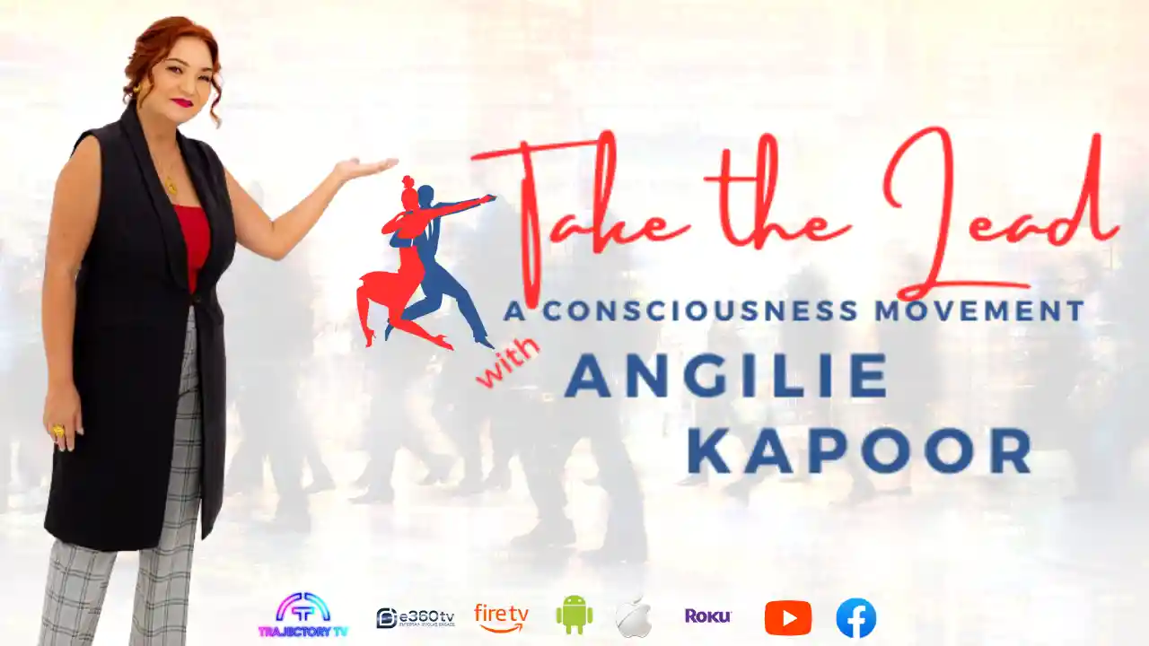 Take The Lead: A Consciousness Movement with Angilie Kapoor