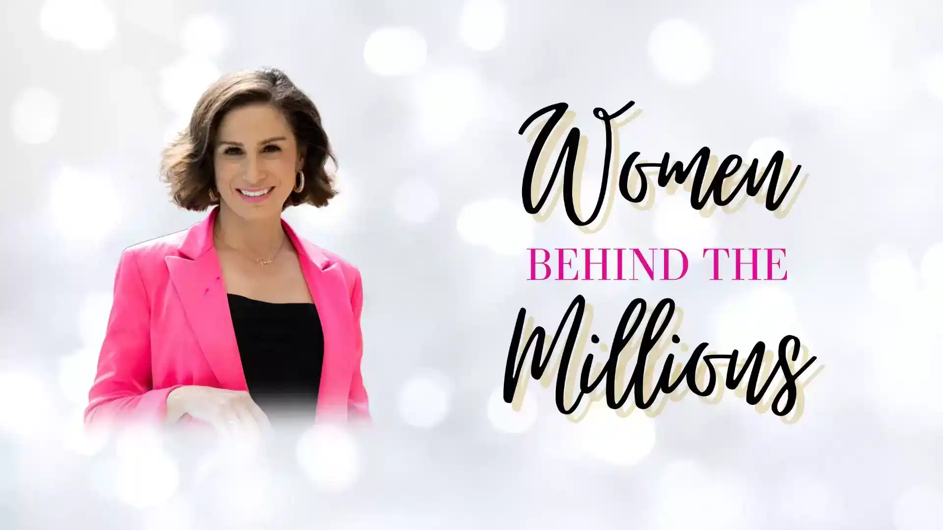 Women Behind the Millions