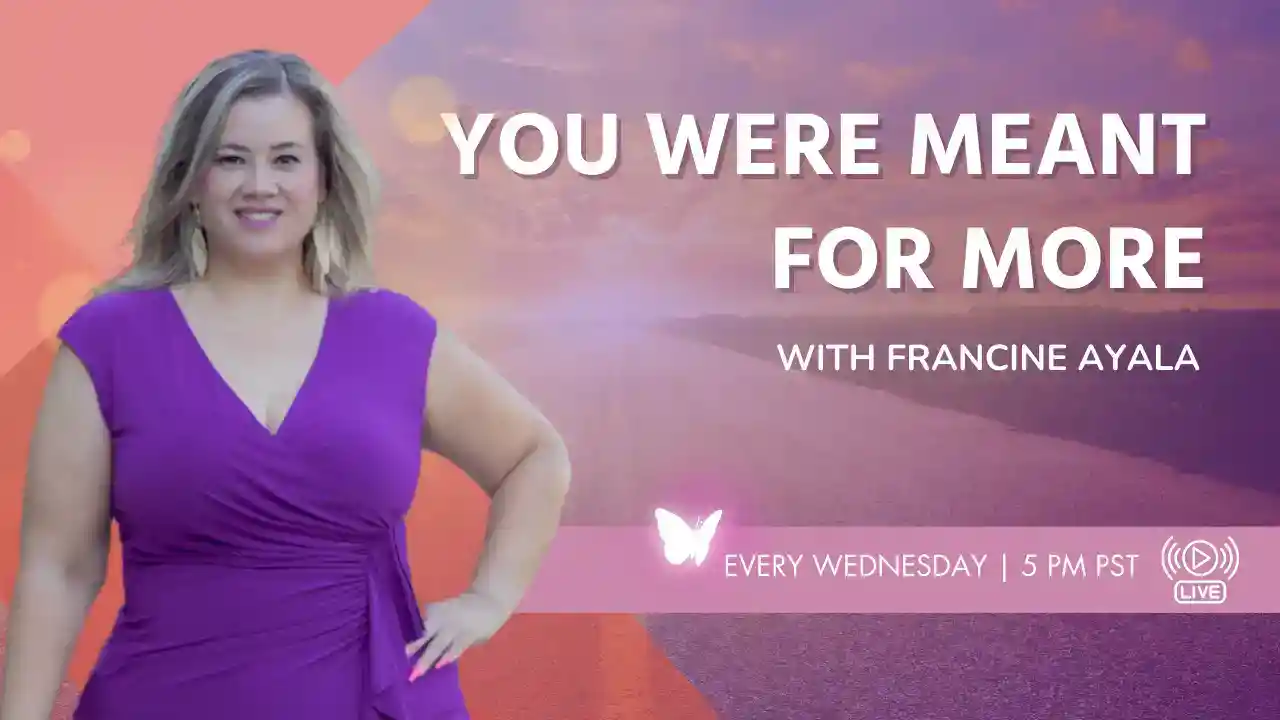 You Are Meant for More - Francine Ayala