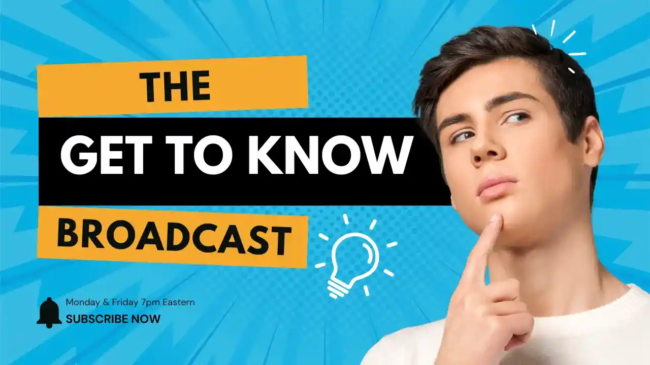 The Get To Know Broadcast