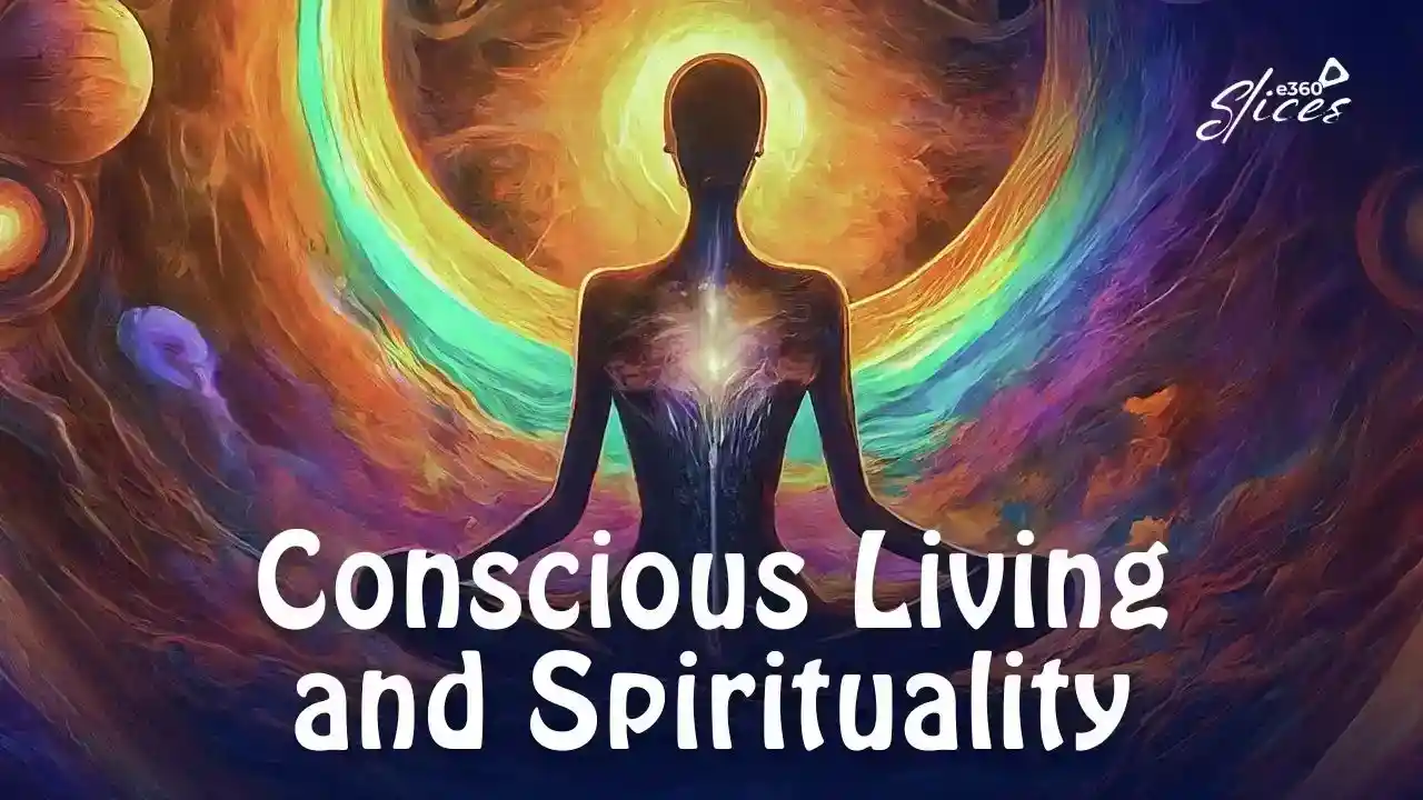 Conscious Living and Spirituality e360Slices