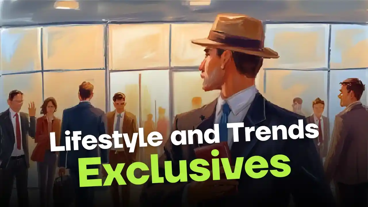 Lifestyle and Trends - Exclusives